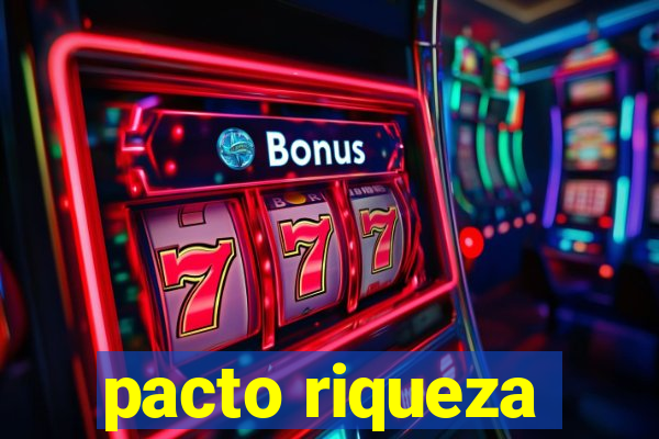 pacto riqueza